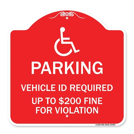 Signmission Parking Vehicle Id Required Up to $200 Fine for Violation With Handicapped Symbol, RW-1818-23350 A-DES-RW-1818-23350